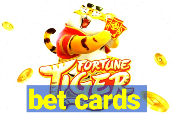 bet cards