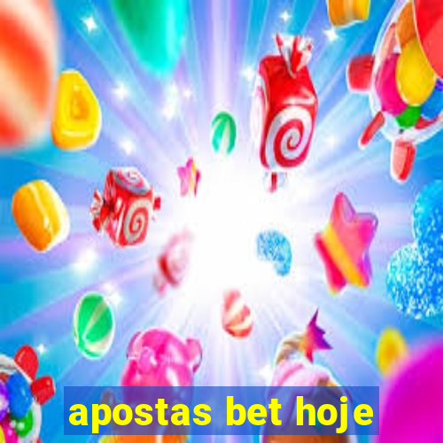 apostas bet hoje