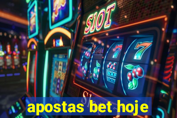 apostas bet hoje