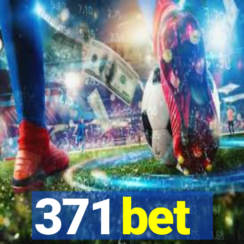 371 bet