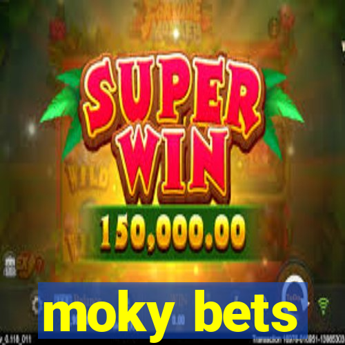 moky bets