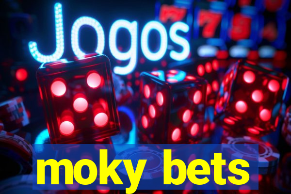 moky bets