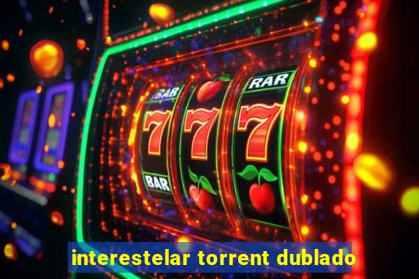 interestelar torrent dublado