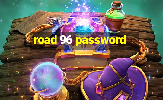 road 96 password