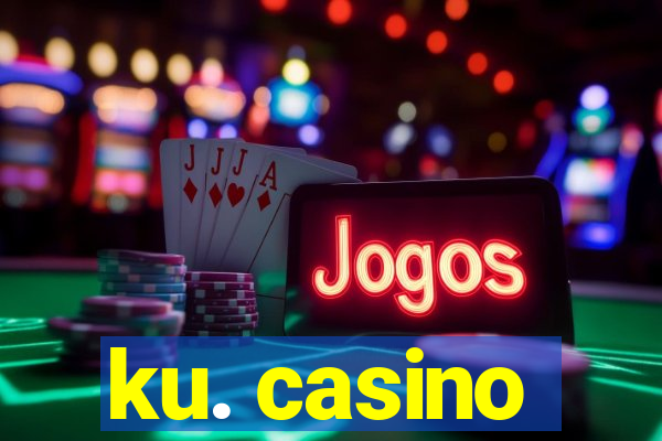 ku. casino