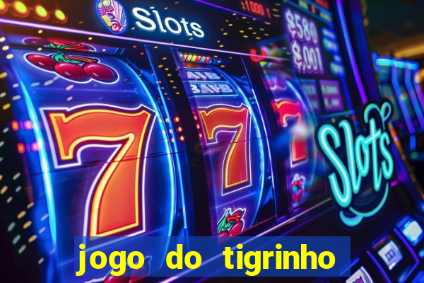 jogo do tigrinho com b?nus