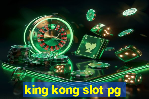 king kong slot pg