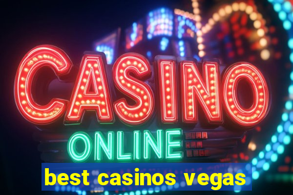 best casinos vegas