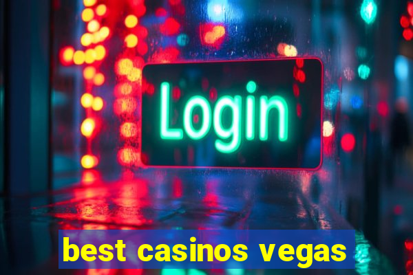 best casinos vegas