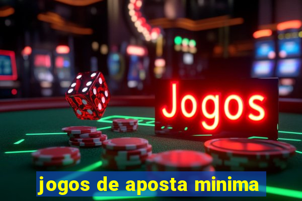 jogos de aposta minima