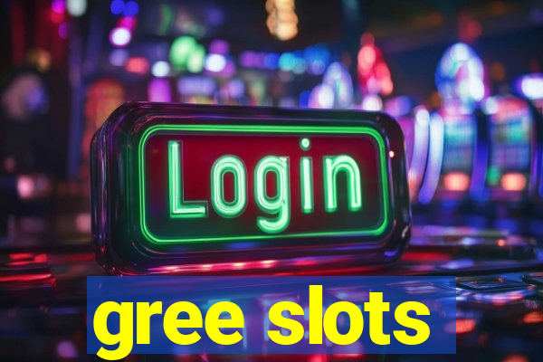 gree slots