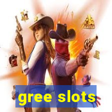 gree slots