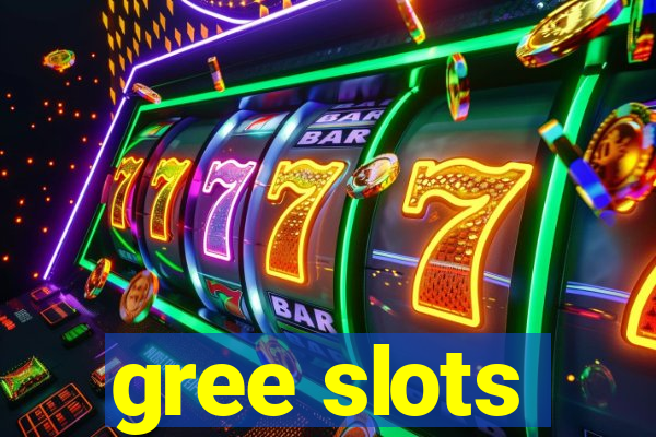 gree slots