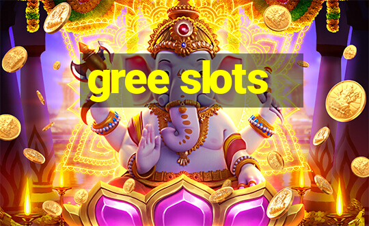 gree slots