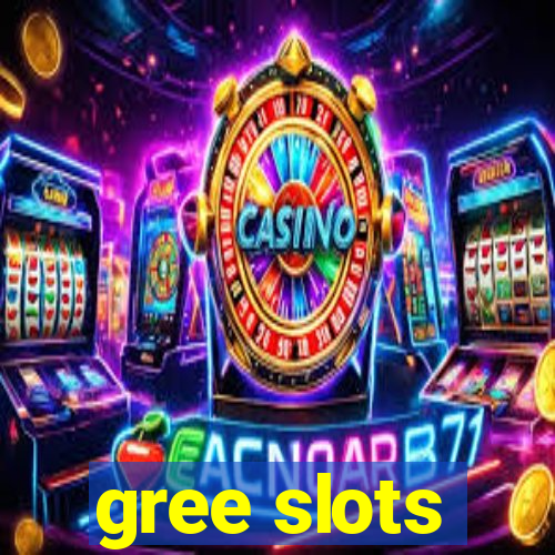 gree slots