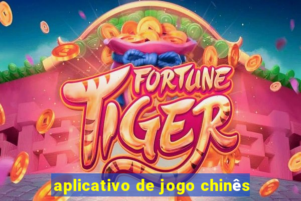 aplicativo de jogo chinês