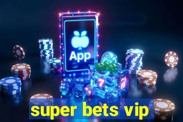 super bets vip