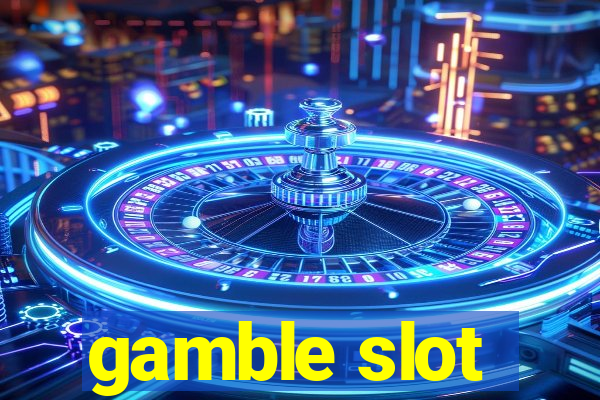 gamble slot