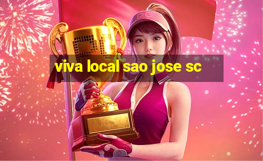 viva local sao jose sc