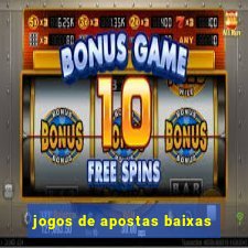 jogos de apostas baixas