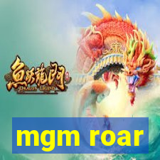 mgm roar