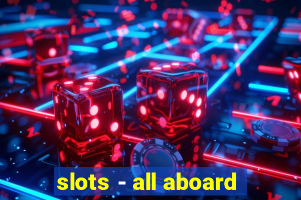 slots - all aboard