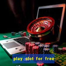 play slot for free no download