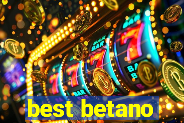 best betano