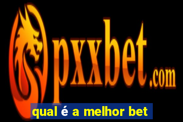 qual é a melhor bet