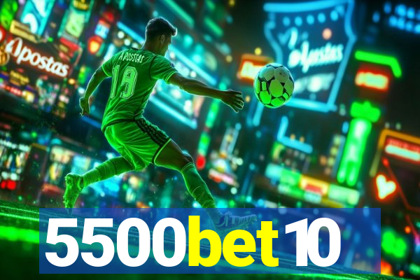 5500bet10