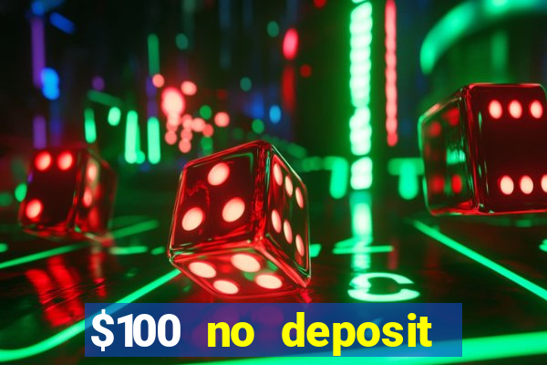 $100 no deposit bonus online casino