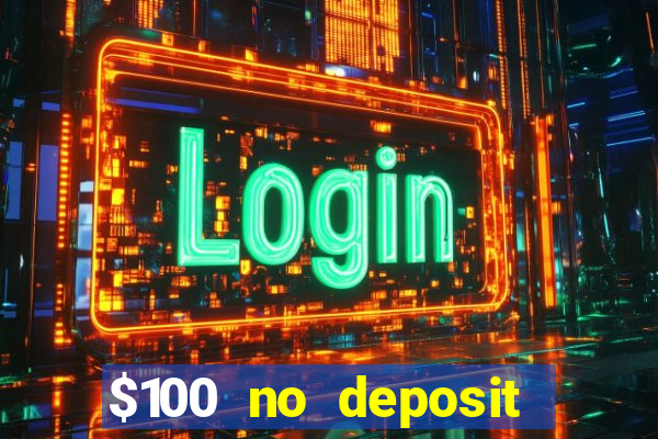 $100 no deposit bonus online casino