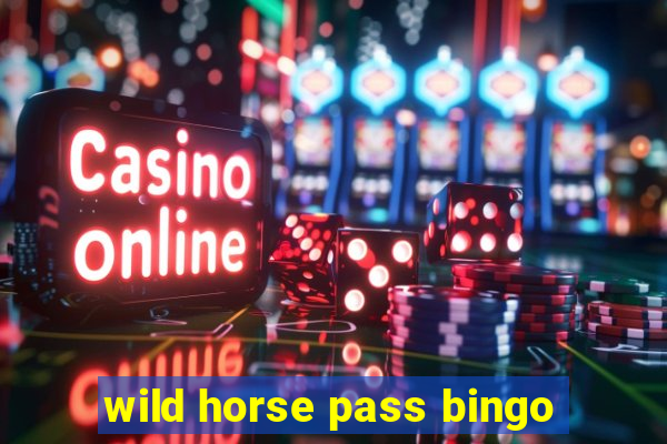 wild horse pass bingo