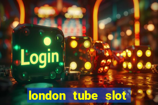 london tube slot free play