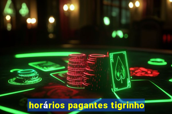 horários pagantes tigrinho