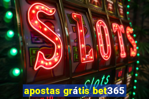 apostas grátis bet365