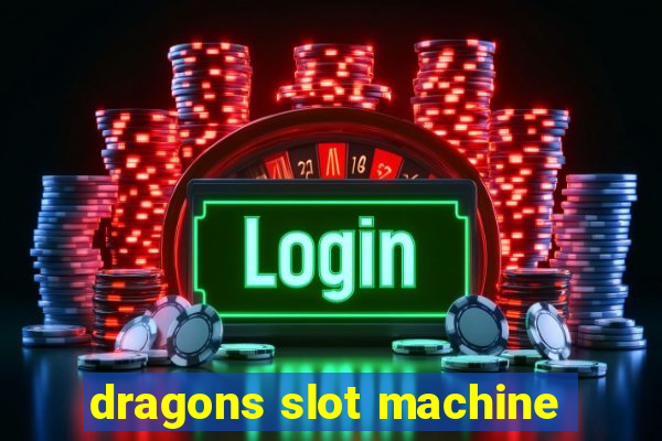 dragons slot machine