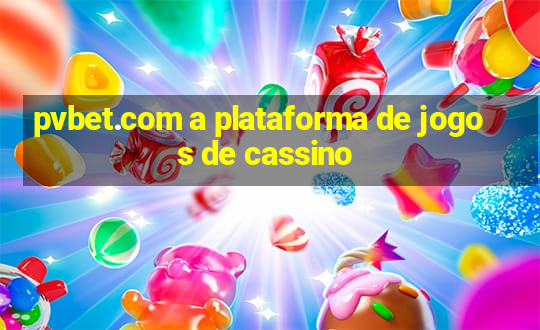 pvbet.com a plataforma de jogos de cassino