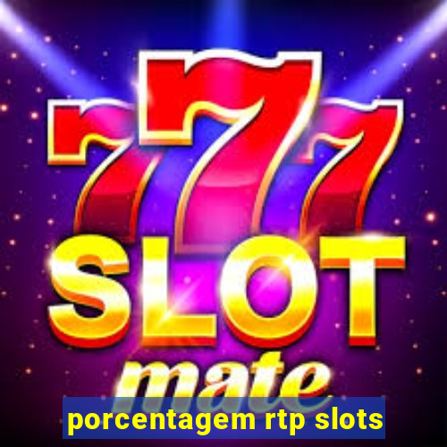 porcentagem rtp slots