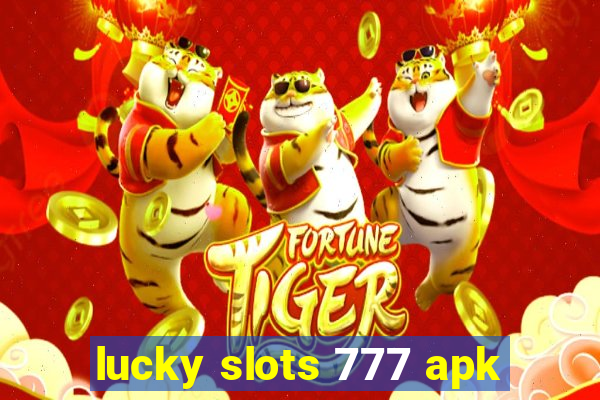 lucky slots 777 apk