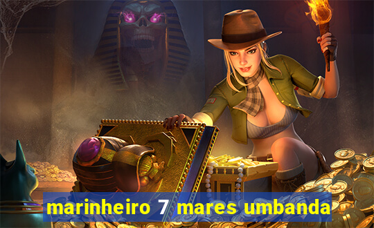 marinheiro 7 mares umbanda