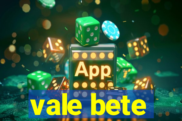 vale bete