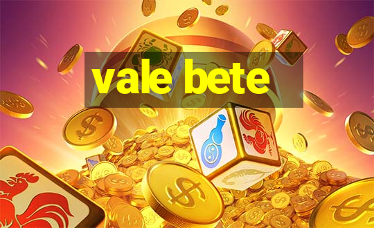 vale bete