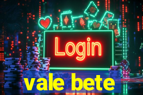 vale bete