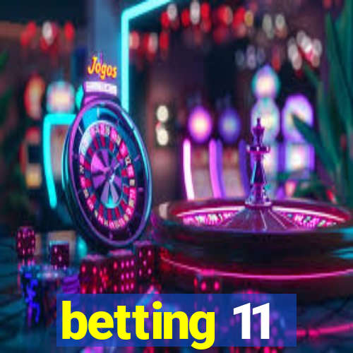 betting 11