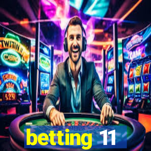 betting 11