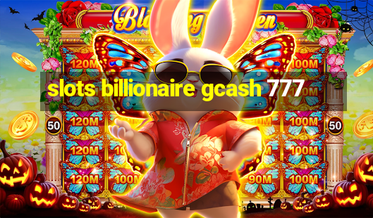 slots billionaire gcash 777