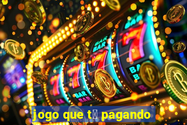 jogo que t谩 pagando