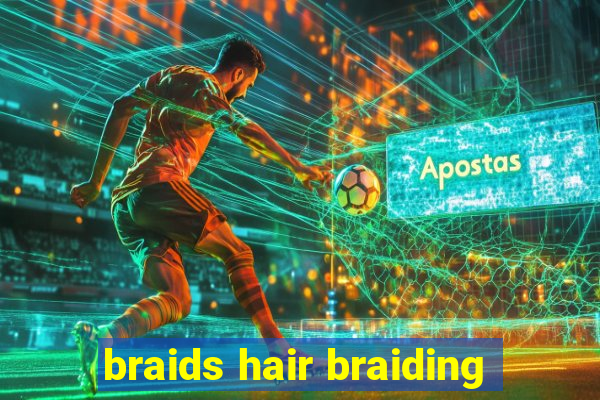 braids hair braiding