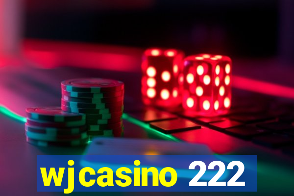 wjcasino 222